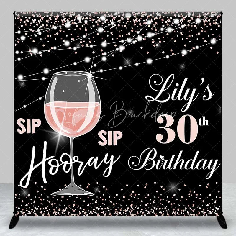 Lofaris Personalized 30th Birthday Backdrop Sip Hooray Rose Gold and Black Wine Party Decoration