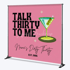 Lofaris Personalized Talk Thirty to Me 30th Birthday Backdrop Martini Glass and Retro Pink Background Custom Name Dirty Decor