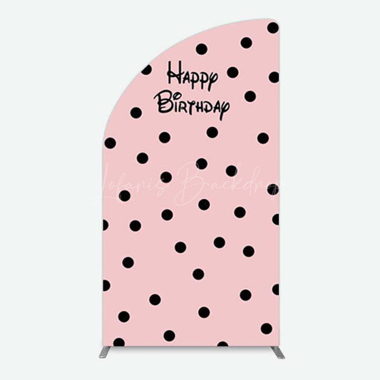 Lofaris Pink Black Dots Girls Happy Birthday Half Moon Arch Backdrop