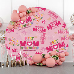 Lofaris Pink Loving Best Mom Text Round Mothers Day Backdrop