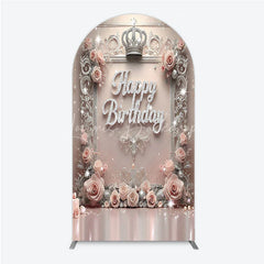 Lofaris Princess Happy Birthday Arch Backdrop Royal Pink and Silver with Crown Elegant Queen Themed Party Decor