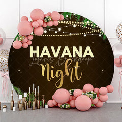 Lofaris Round Backdrop Havana Nights Tropical Leaves Cigar and String Lights Circle Background Cuban Theme Party Decoration