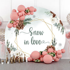Lofaris Snow in Love Round Backdrop for Winter Wedding Bridal Shower with Pinecones White Roses and Snowflakes Decor
