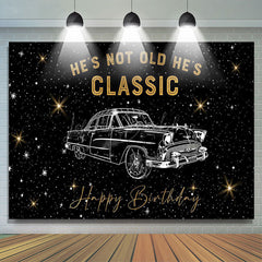 Lofaris Starry Car Hes Not Old Classic Birthday Backdrop