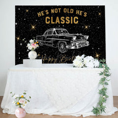 Lofaris Starry Car Hes Not Old Classic Birthday Backdrop