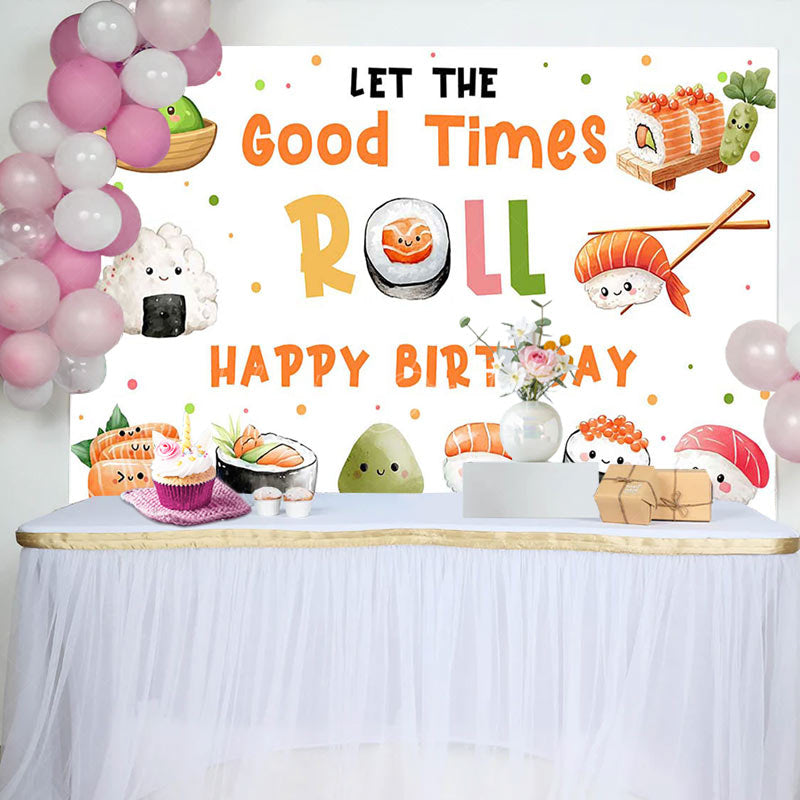 Lofaris Sushi Rice Ball Good Times Roll Birthday Backdrop