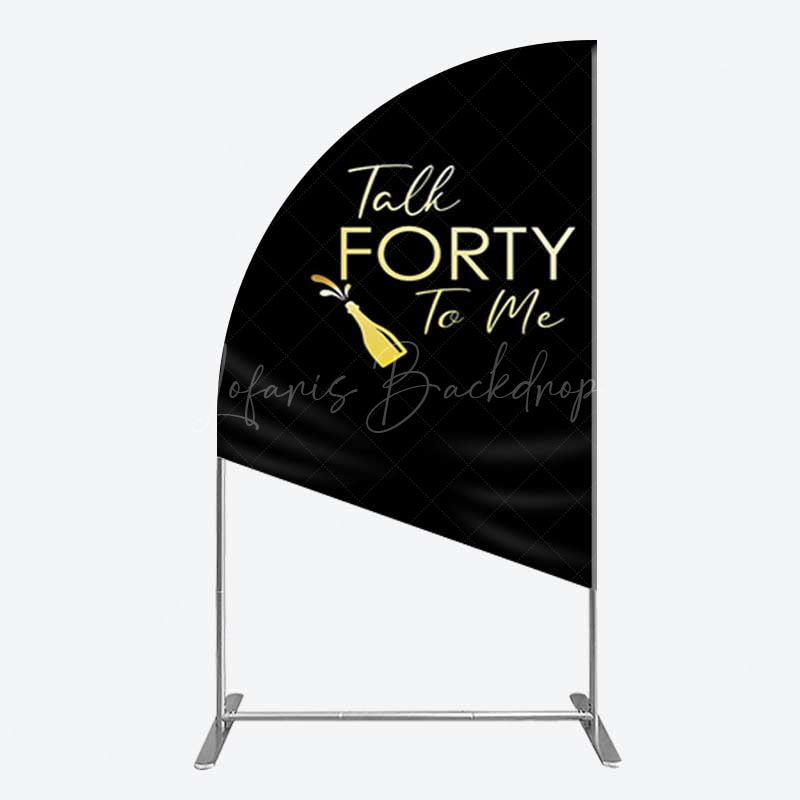 Lofaris Talk Forty To Me Black Birthday Half Moon Arch Backdrop