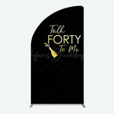 Lofaris Talk Forty To Me Black Birthday Half Moon Arch Backdrop