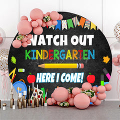 Lofaris Watch Out Kindergarten Round Back To School Backdrop