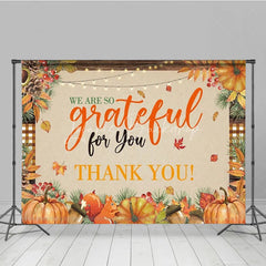 Lofaris We Are So Grateful For You Thanksgiving Backdrop Rustic Autumn with Pumpkins Fall Harvest Party Decor