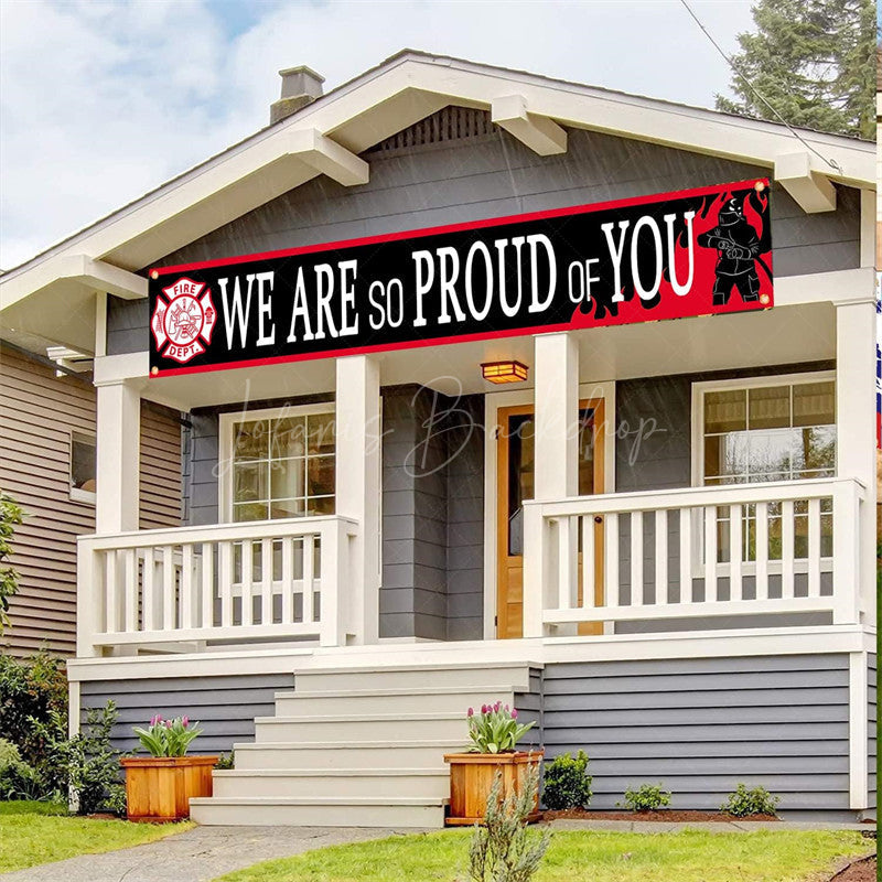 Lofaris We Are So Proud Of You Banner For Fireman Party