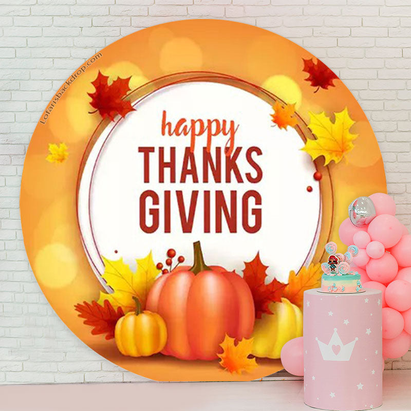 Lofaris Maple Leaf Pumpkin Happy Thanks Giving Round Backdrop