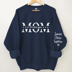 Lofaris Mom We Love You Custom Gift Mothers Day Sweatshirt