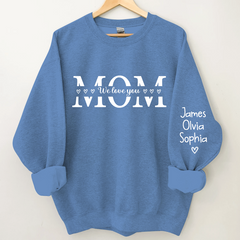 Lofaris Mom We Love You Custom Gift Mothers Day Sweatshirt