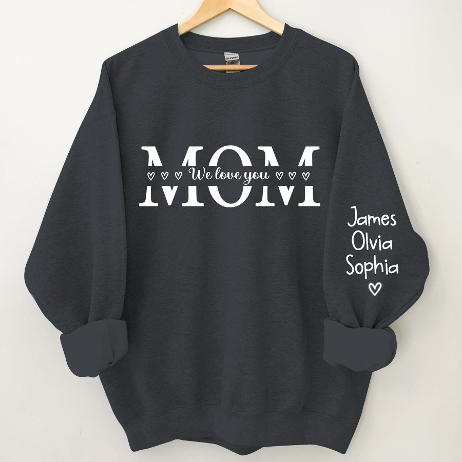 Lofaris Mom We Love You Custom Gift Mothers Day Sweatshirt