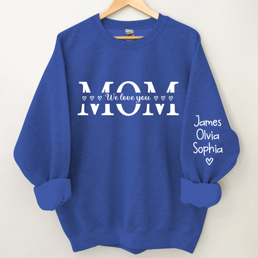Lofaris Mom We Love You Custom Gift Mothers Day Sweatshirt