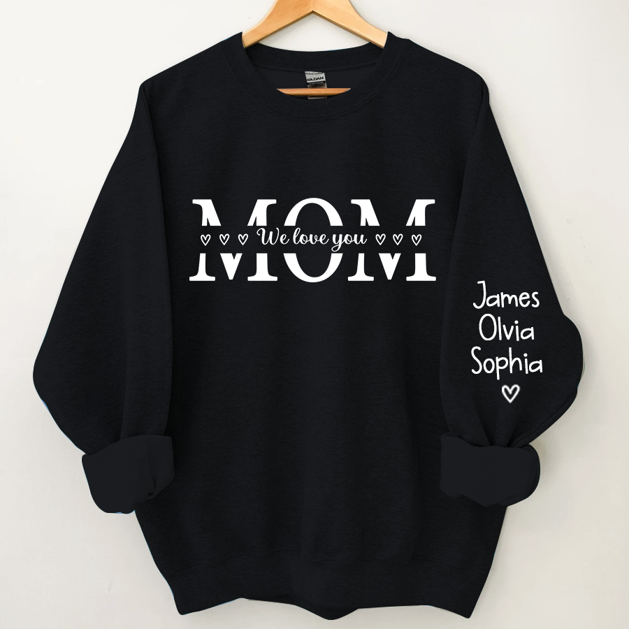 Lofaris Mom We Love You Custom Gift Mothers Day Sweatshirt