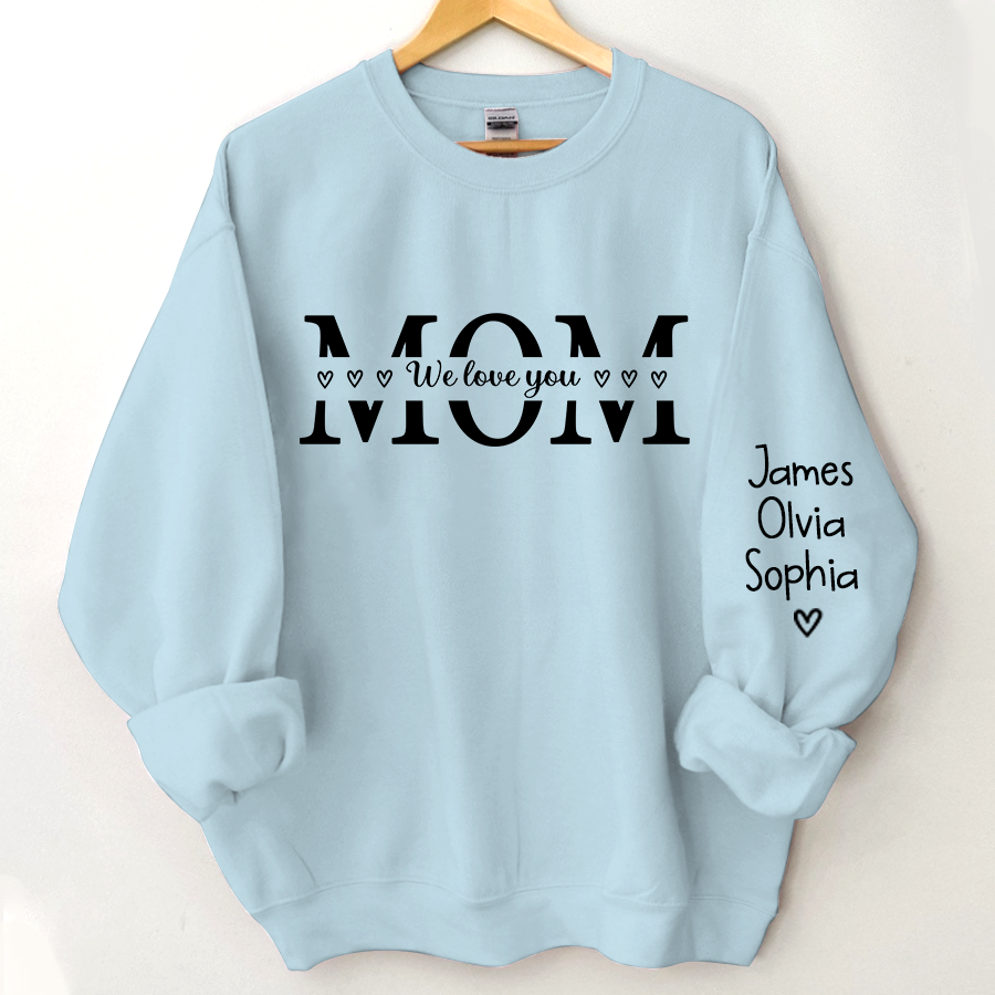 Lofaris Mom We Love You Custom Gift Mothers Day Sweatshirt