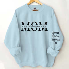 Lofaris Mom We Love You Custom Gift Mothers Day Sweatshirt
