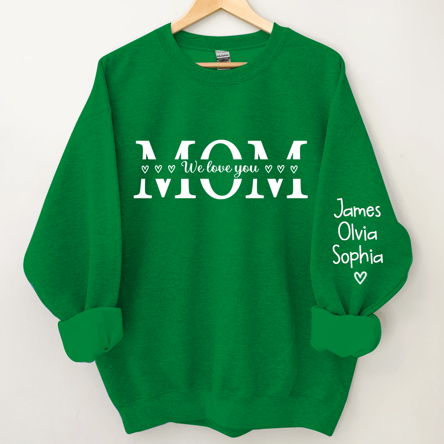 Lofaris Mom We Love You Custom Gift Mothers Day Sweatshirt