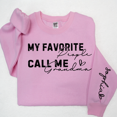 Lofaris My Favorite People Call Me Grandma Custom Sweatshirt