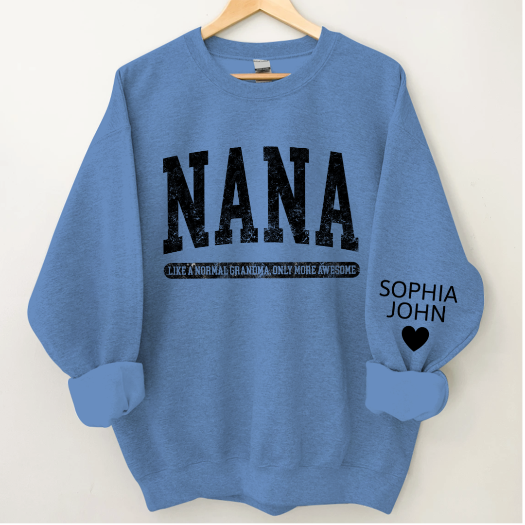 Lofaris Nana Like A Normal Grandma Only More Awesome And Grandkids Sweatshirt