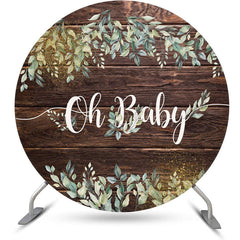 Lofaris Oh Baby Greenery Wood Round Gender Reveal Backdrop