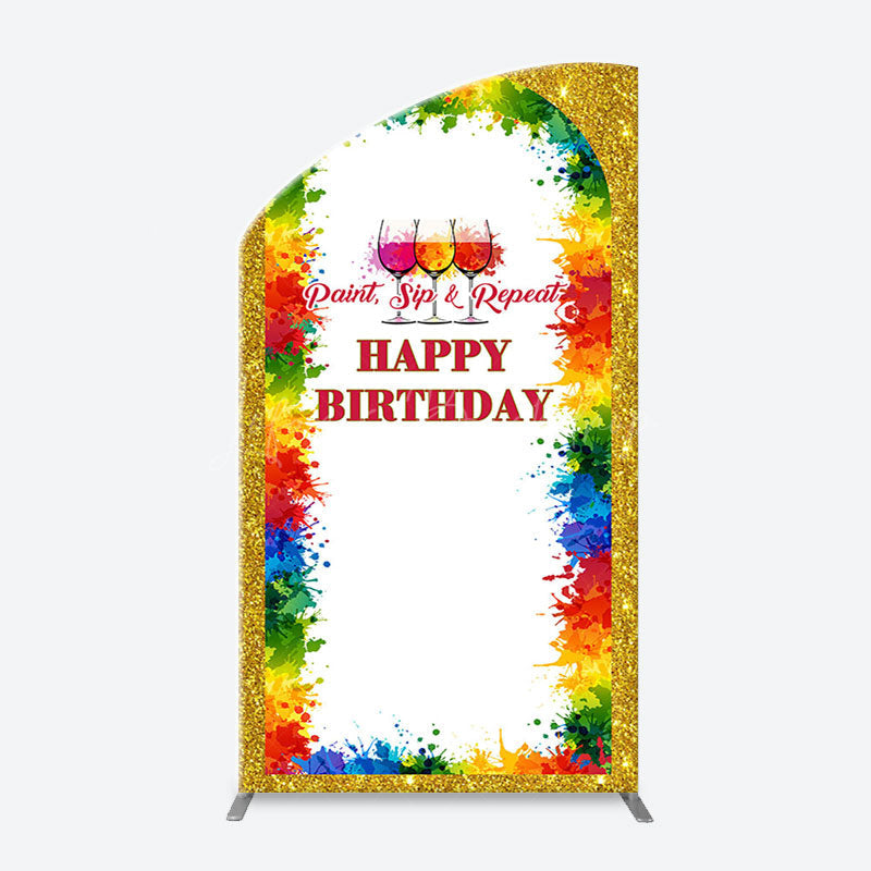 Lofaris Paint Sip And Repeat Happy Birthday Arch Backdrop