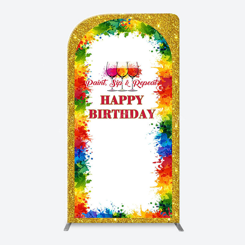 Lofaris Paint Sip And Repeat Happy Birthday Arch Backdrop