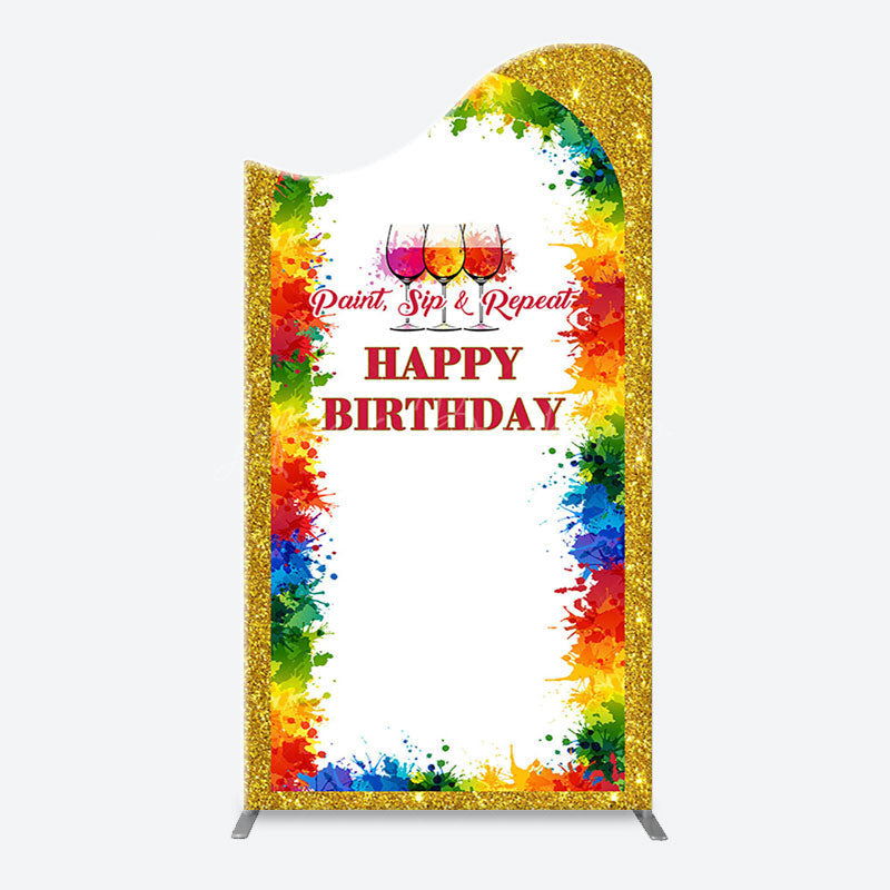 Lofaris Paint Sip And Repeat Happy Birthday Arch Backdrop