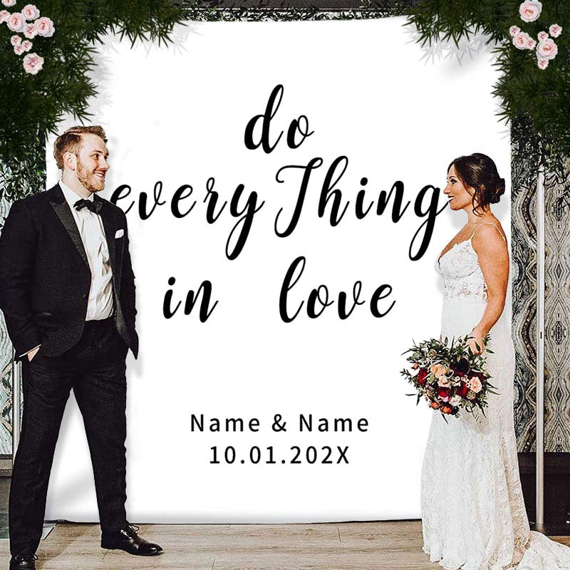 Lofaris Personalized Do Everything in Love Wedding Backdrop