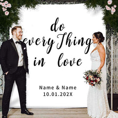 Lofaris Personalized Do Everything in Love Wedding Backdrop