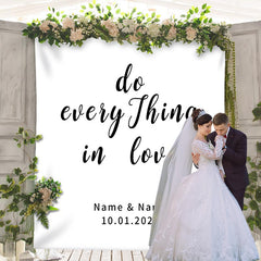 Lofaris Personalized Do Everything in Love Wedding Backdrop