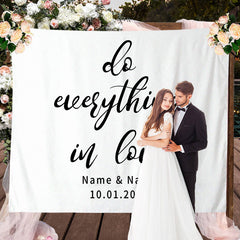 Lofaris Personalized Do Everything in Love Wedding Backdrop