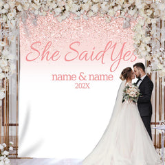 Lofaris Personalized She Said Yes Pink Wedding Backdrop