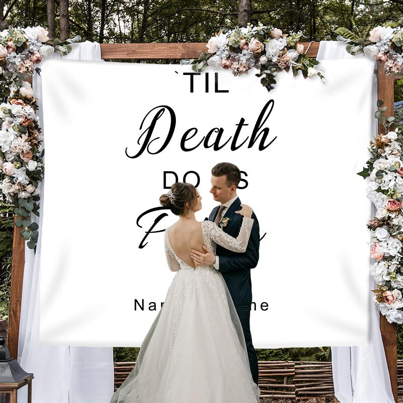 Lofaris Personalized Till Death To Us Party White Wedding Backdrop