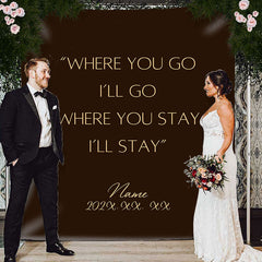 Lofaris Personalized Where You Go I Will Black Wedding Backdrop