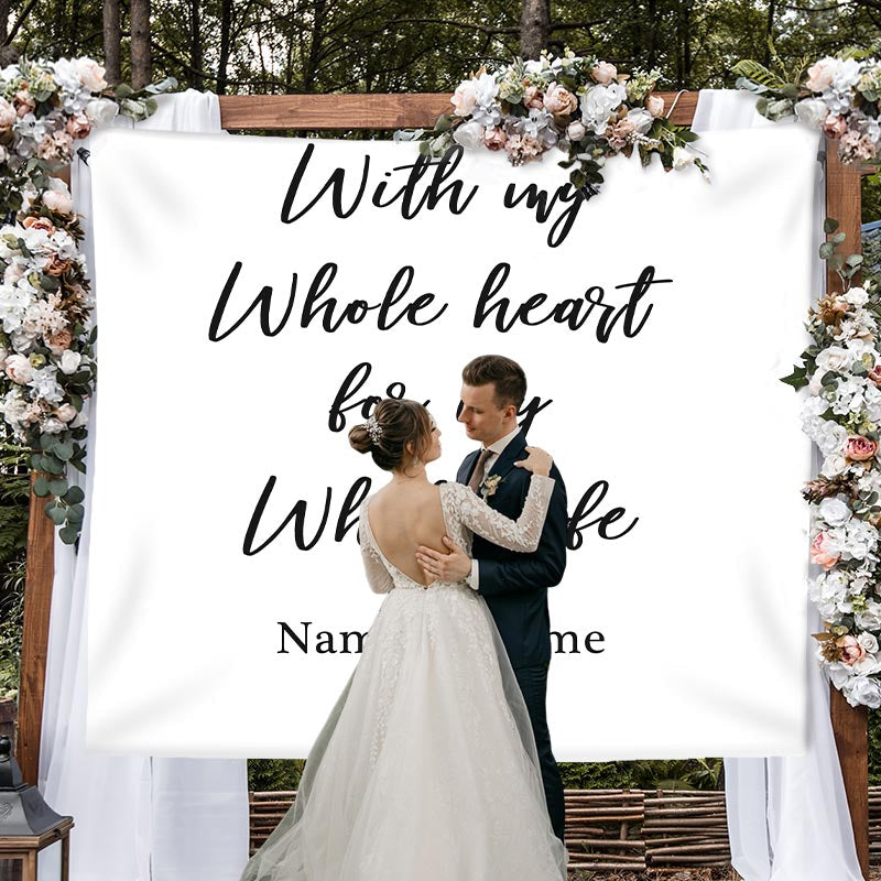 Lofaris Personalized With My Whole Heart Wedding Backdrop