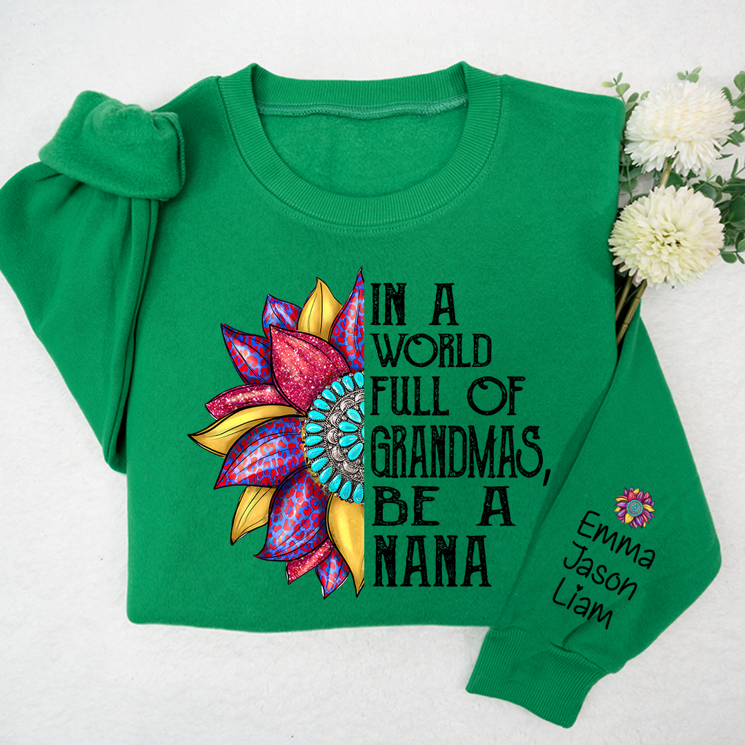 Lofaris Nana Sunflower In A World Full Of Grandmas Be TH Sweatshirt