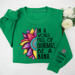 Lofaris Nana Sunflower In A World Full Of Grandmas Be TH Sweatshirt