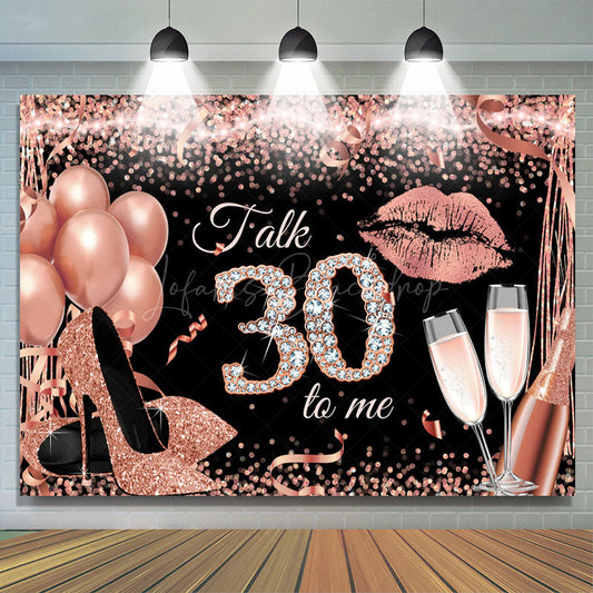 Lofaris Talk 30 To Me Rose Gold Heels Birthday Party Backdrop