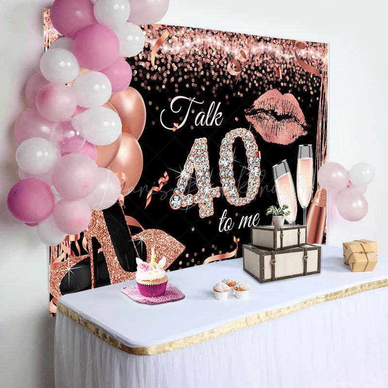 Lofaris Talk 40 To Me Rose Gold Heels Birthday Party Backdrop