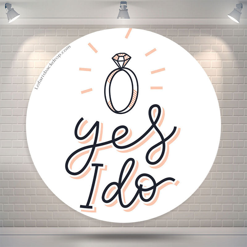 Lofaris YES I DO White Simple Wedding Round Backdrop Cover