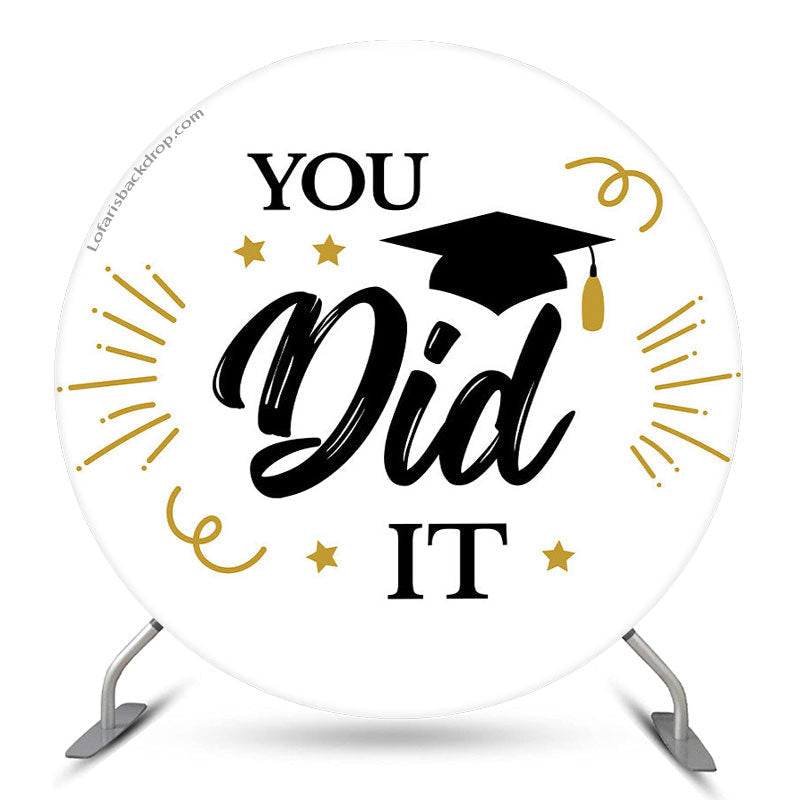 You Did IT Graduation White Round Backdrop Cover – Lofaris
