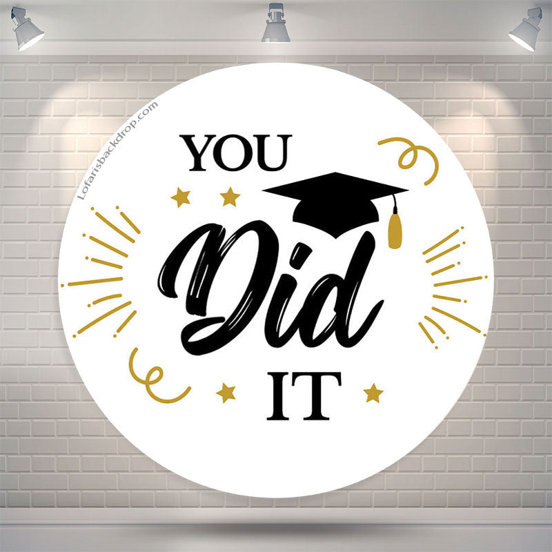 You Did IT Graduation White Round Backdrop Cover – Lofaris