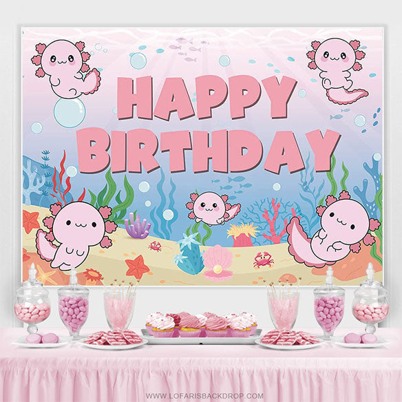 Lofaris Axolotl Sea Happy Birthday Backdrop for Girls Kids