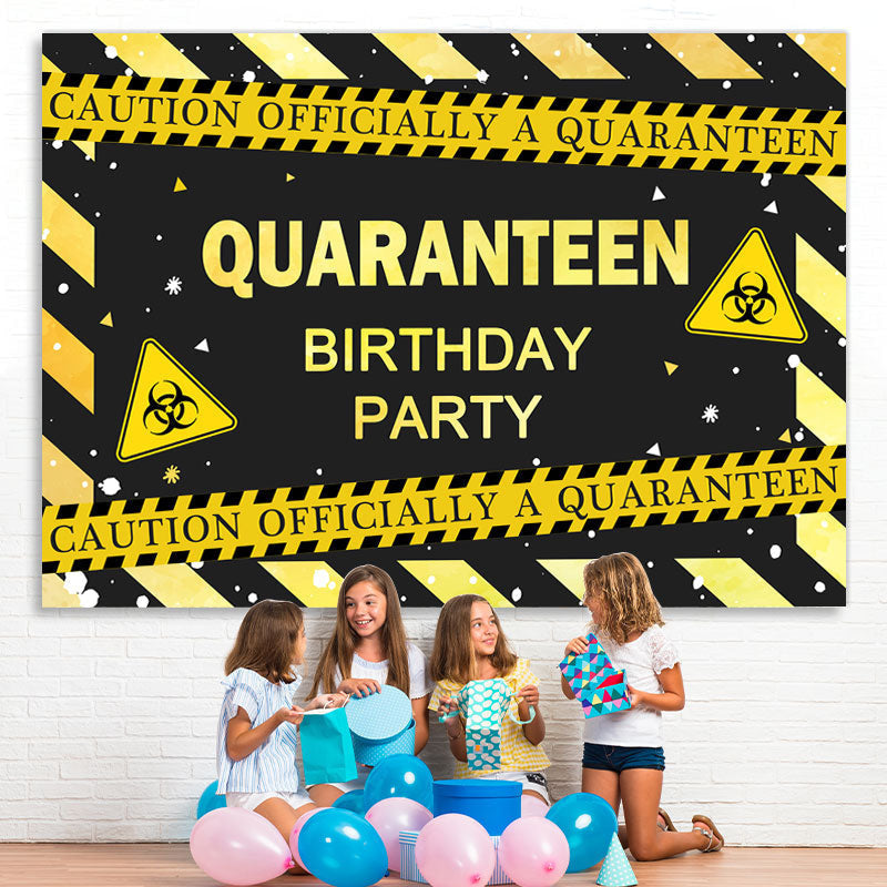 Lofaris Caution Officially A Quaranteen Happy Birthday Backdrop