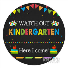 Lofaris Circle Watch Out Kindergarten Here I Come Backdrop