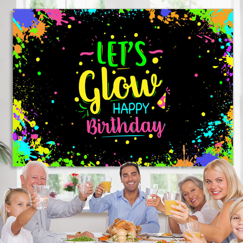 Lofaris Colored And Graffiti Happy Lets Glow Birthday Bcakdrop