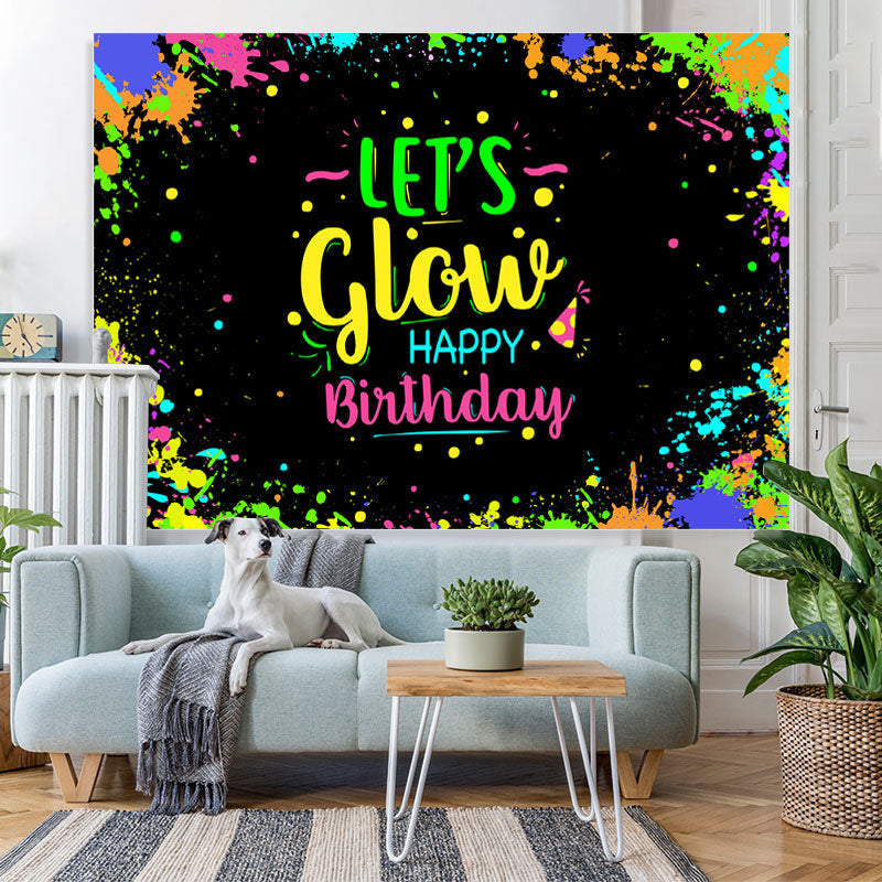 Lofaris Colored And Graffiti Happy Lets Glow Birthday Bcakdrop